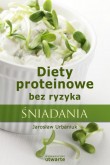 Diety proteinowe bez ryzyka. Śniadania 