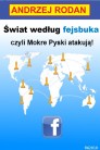 Świat według fejsbuka, czyli Mokre Pyski atakują! 