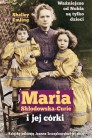 Maria Skłodowska-Curie i jej córki