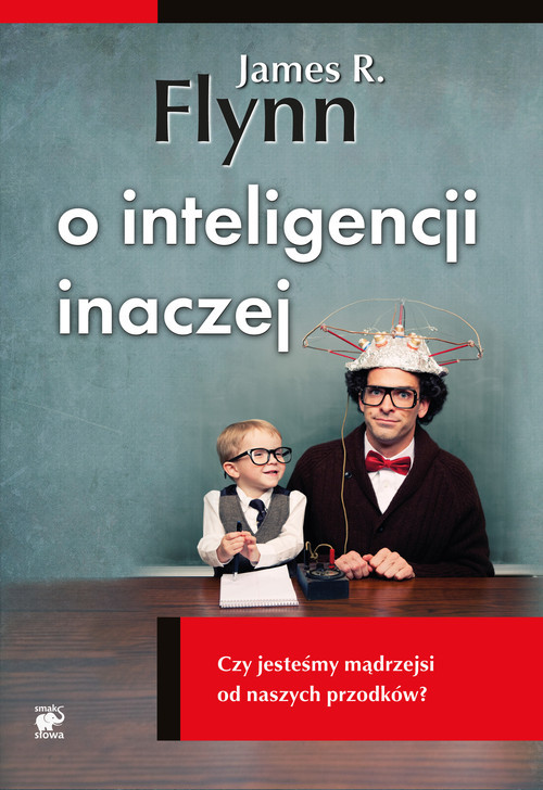 okładka O inteligencji inaczej. Czy jesteśmy mądrzejsi od naszych przodków? książka | James R. Flynn