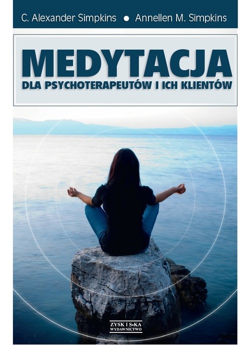 okładka Medytacja dla psychoterapeutów i ich klientówksiążka |  | Alexander C. Simpkins, Annellen M. Simpkins
