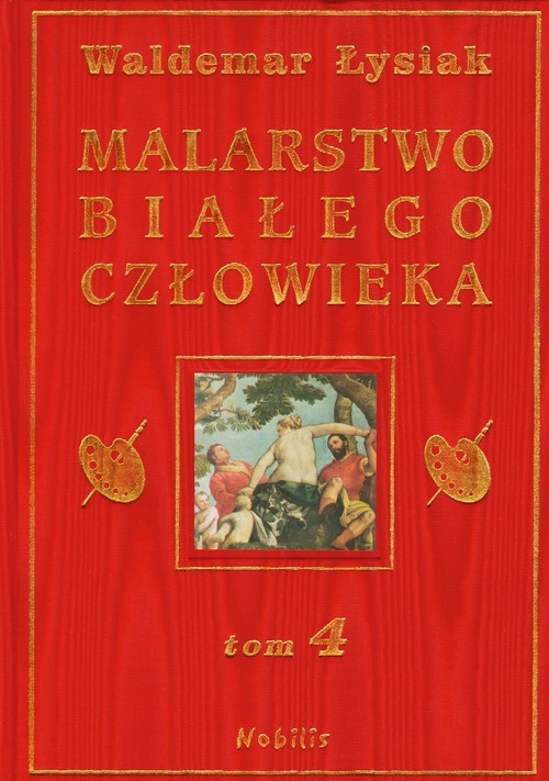 okładka Malarstwo białego człowieka Tom 4 książka | Waldemar Łysiak
