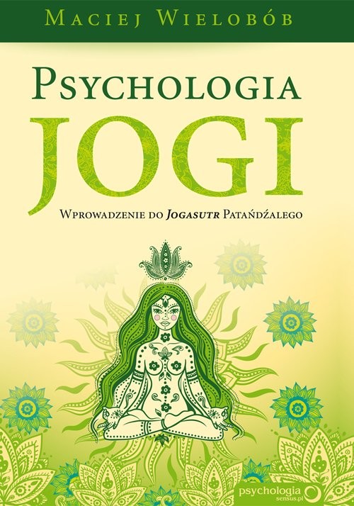 okładka Psychologia jogi Wprowadzenie do Jogasutr Patańdźalego książka | Wielobób Maciej