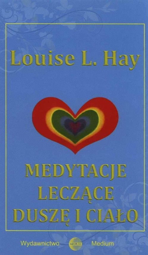okładka Medytacje leczące duszę i ciałoksiążka |  | Louise L. Hay