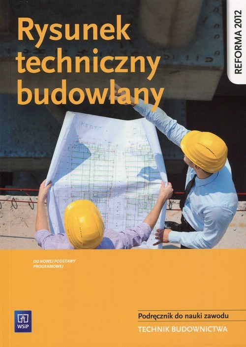 Rysunek Techniczny Budowlany Podręcznik Do Nauki Zawodu Technik Budownictwa Szkoła Ponadgimnazjalna