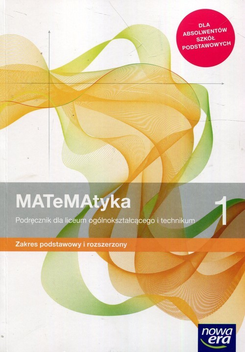 Matematyka Podręcznik Dla Szkół Ponadgimnazjalnych Zakres Podstawowy 1 Matematyka 1 Podręcznik Zakres podstawowy i rozszerzony Szkoła