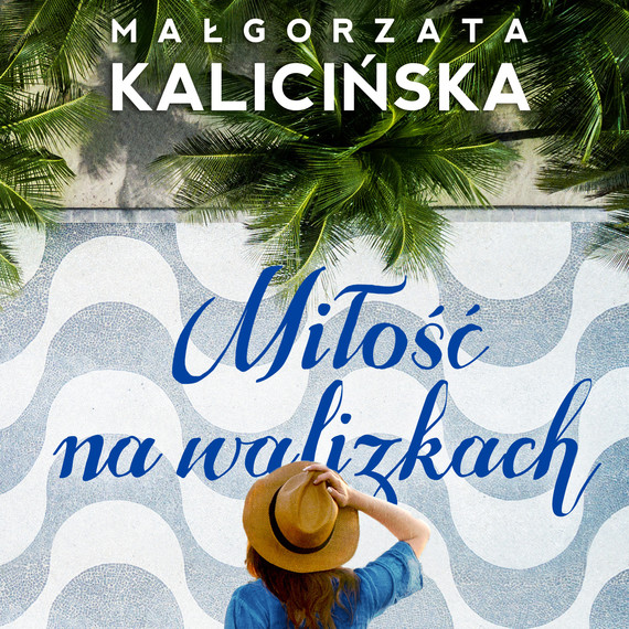 okładka Miłość na walizkach audiobook | MP3 | Małgorzata Kalicińska