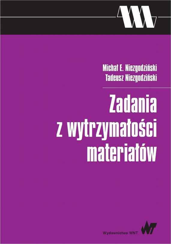 okładka Zadania z wytrzymałości materiałów ebook | pdf | Tadeusz Niezgodziński, Michał E. Niezgodziński