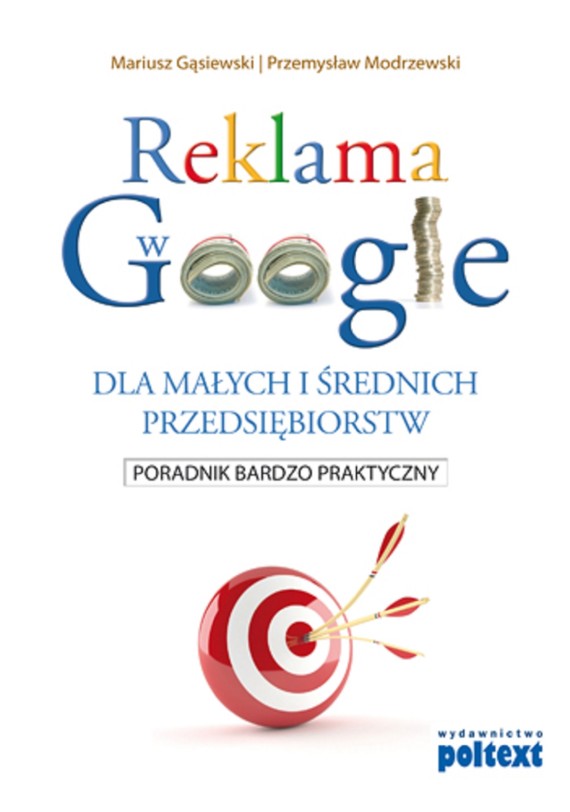 okładka Reklama w Google dla małych i średnich przedsiębiorstwebook | epub, mobi | Mariusz Gąsiewski, Przemysław Modrzewski