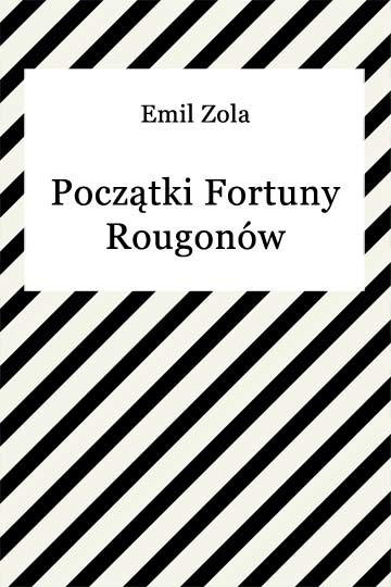 okładka Początki fortuny Rougonówebook | epub, mobi | Emil Zola
