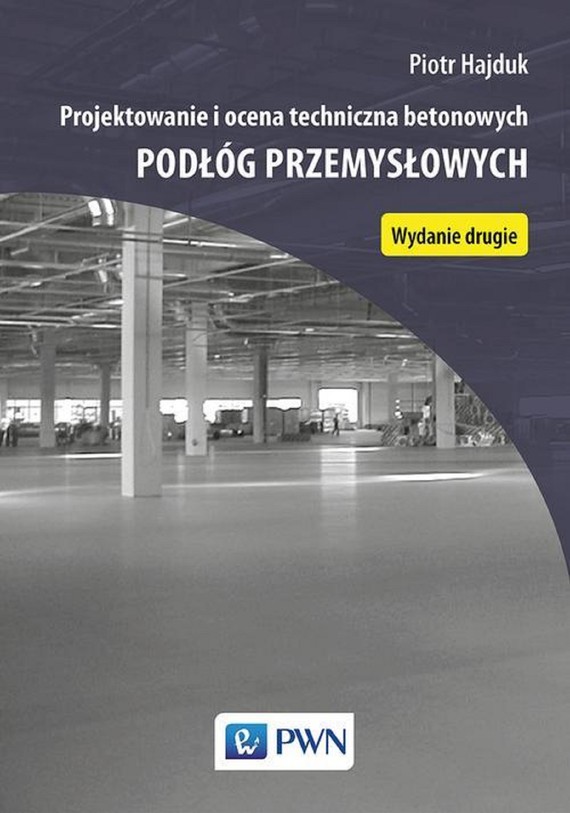 okładka Projektowanie i ocena techniczna betonowych podłóg przemysłowychebook | pdf | Piotr Hajduk