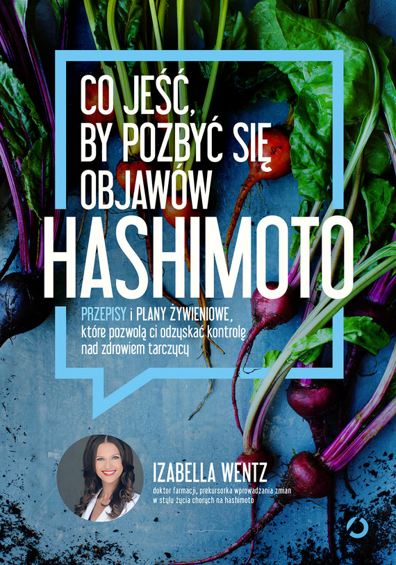 okładka Co jeść, by pozbyć się objawów hashimotoebook | epub, mobi | Izabella Wentz