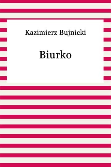 okładka Biurko ebook | epub, mobi | Kazimierz Bujnicki