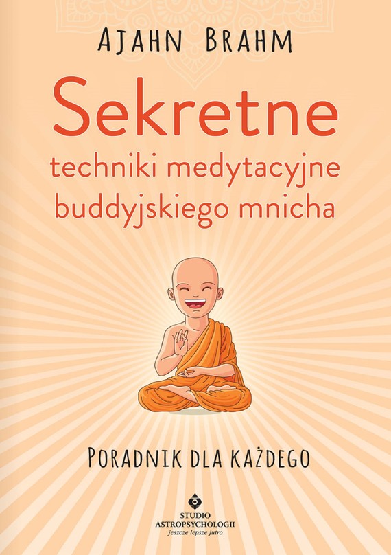 Sekretne techniki medytacyjne buddyjskiego mnicha. Poradnik dla każdego - PDF