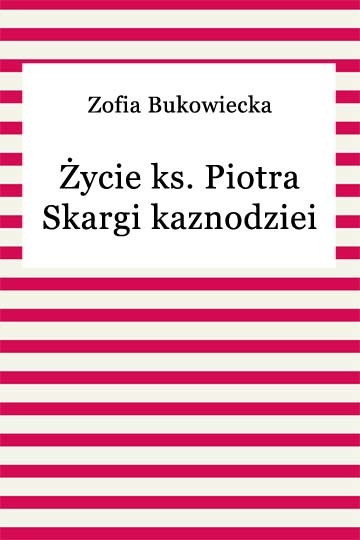 okładka Życie ks. Piotra Skargi kaznodziei ebook | epub, mobi | Zofia Bukowiecka