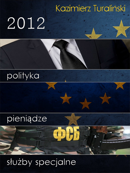 2012: Polityka. pieniądze. służby specjalne