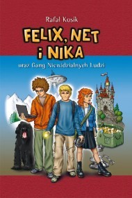 Felix. Net i Nika oraz Gang Niewidzialnych Ludzi