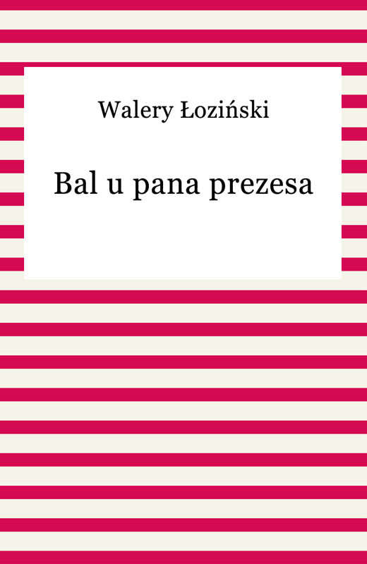 okładka Bal u pana prezesaebook | epub, mobi | Walery Łoziński