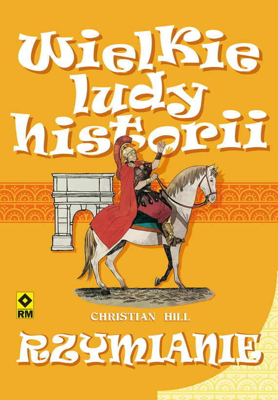 okładka Wielkie ludy historii. Rzymianieebook | pdf | Hill Christian