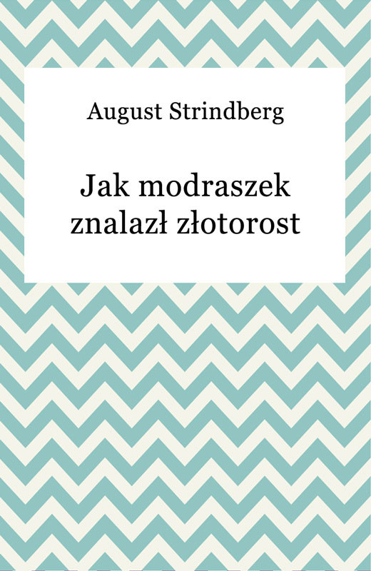 okładka Jak modraszek znalazł złotorost ebook | epub, mobi | August Strindberg