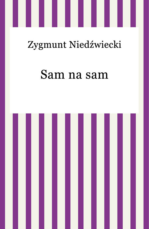 okładka Sam na sam ebook | epub, mobi | Zygmunt Niedźwiecki