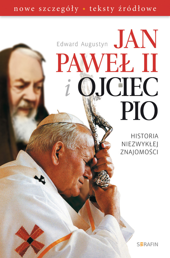 okładka Jan Paweł II i Ojciec Pio. Historia niezwykłej znajomości ebook | epub, mobi | Edward Augustyn