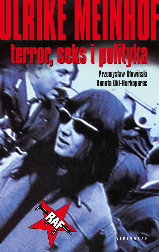 okładka Ulrike Meinhof. Terror. seks i politykaebook | epub, mobi | Przemysław Słowiński, Danuta Uhl-Herkoperec