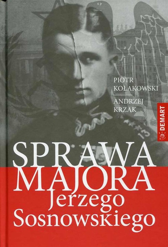 okładka Sprawa majora Jerzego Sosnowskiegoebook | epub, mobi | Piotr Kołakowski, Andrzej Krzak