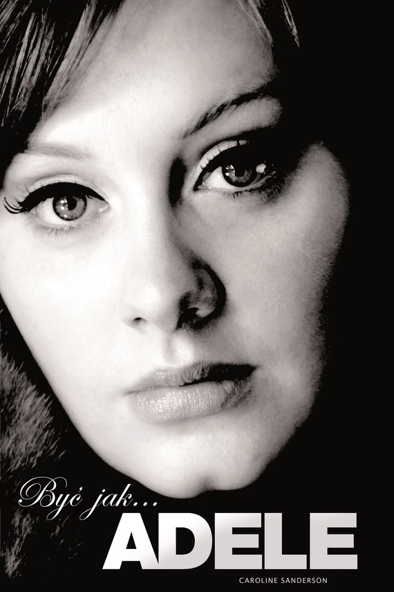 okładka Być jak... Adele ebook | epub, mobi | Caroline Sanderson