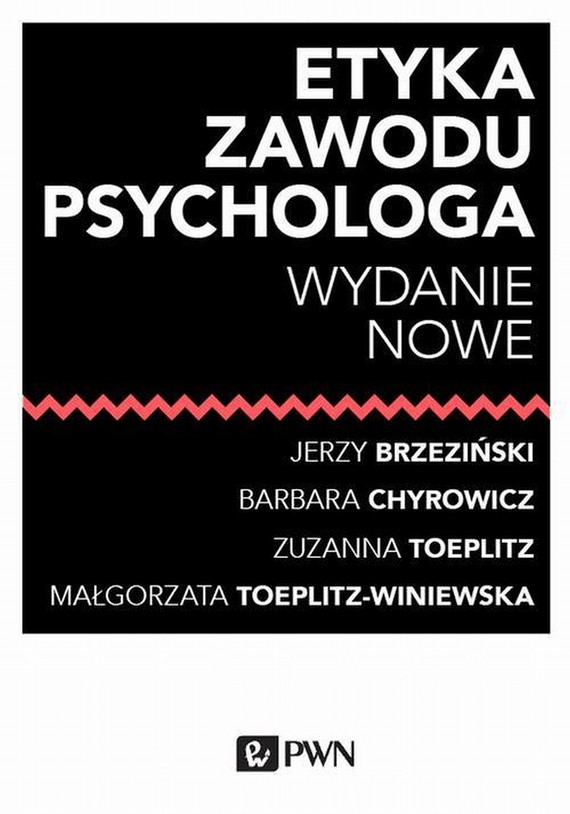 okładka Etyka zawodu psychologa ebook | epub, mobi | Barbara Chyrowicz, Jerzy Brzeziński, Zuzanna Toeplitz, Małgorzata Toeplitz-Winiewska