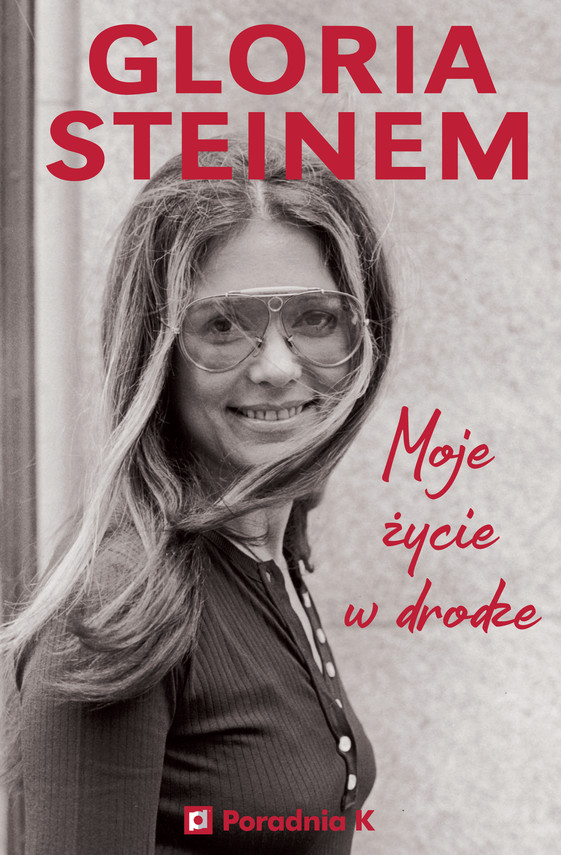 okładka Gloria Steinem – Moje życie w drodzeebook | epub, mobi | Gloria Steinem