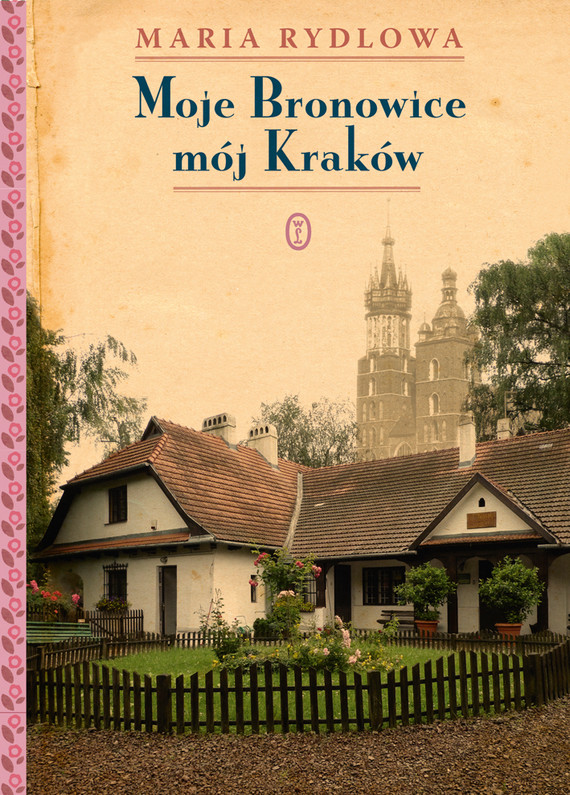okładka Moje Bronowice mój Kraków ebook | epub, mobi | Maria Rydlowa