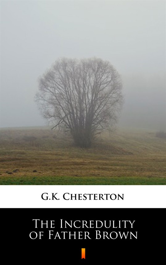 okładka The Incredulity of Father Brownebook | epub, mobi | Gilbert Keith Chesterton