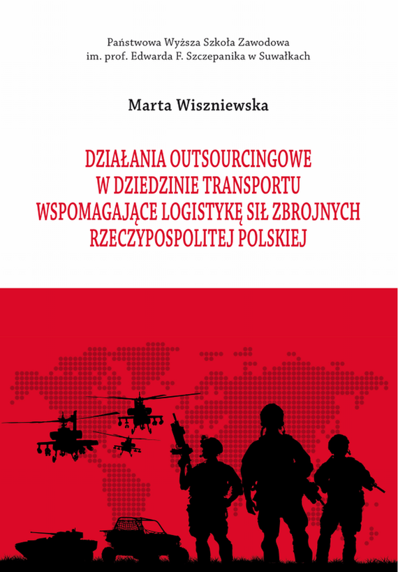 okładka Działania outsourcingowe w dziedzinie transportu wspomagające logistykę Sił Zbrojnych Rzeczypospolitej Polskiej ebook | pdf | Marta Wiszniewska