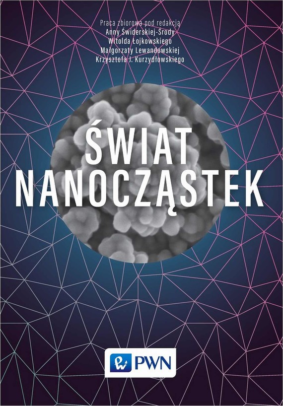okładka Świat nanocząstek ebook | epub, mobi | Małgorzata Lewandowska, Krzysztof Kurzydłowski, Witold Łojkowski