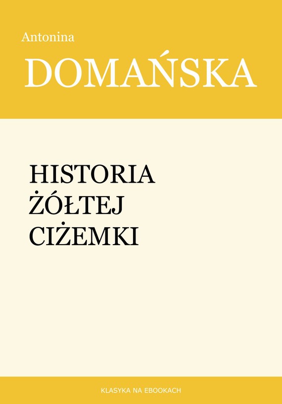 okładka Historia żółtej ciżemki ebook | epub, mobi | Antonina Domańska