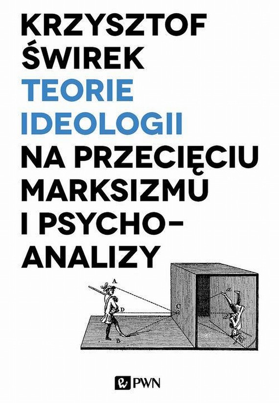 okładka Teorie ideologii na przecięciu marksizmu i psychoanalizyebook | epub, mobi | Krzysztof Świrek