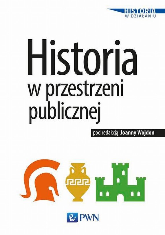 okładka Historia w przestrzeni publicznejebook | epub, mobi | Joanna Wojdon