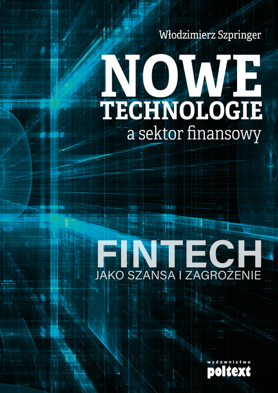 okładka Nowe technologie a sektor finansowyebook | epub, mobi | Włodzimierz Szpringer