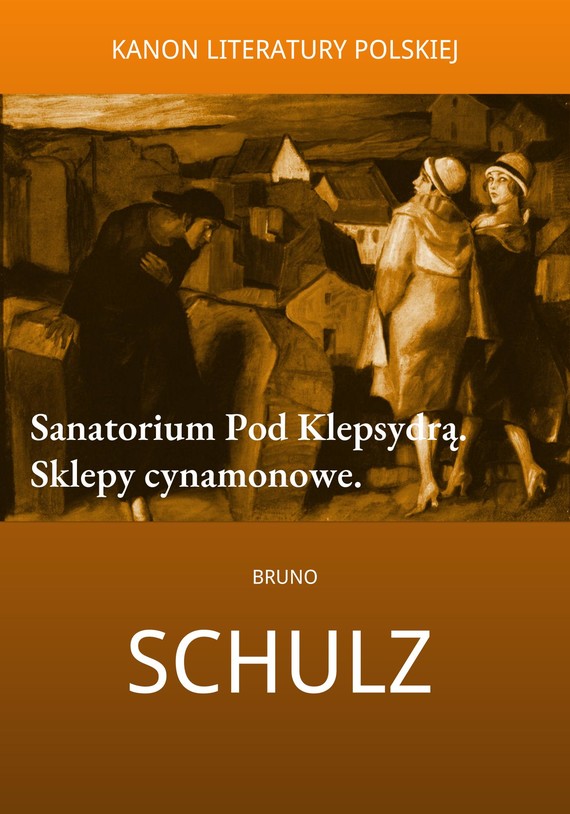 okładka Sanatorium Pod Klepsydrą. Sklepy cynamonowe. ebook | epub, mobi | Bruno Schulz