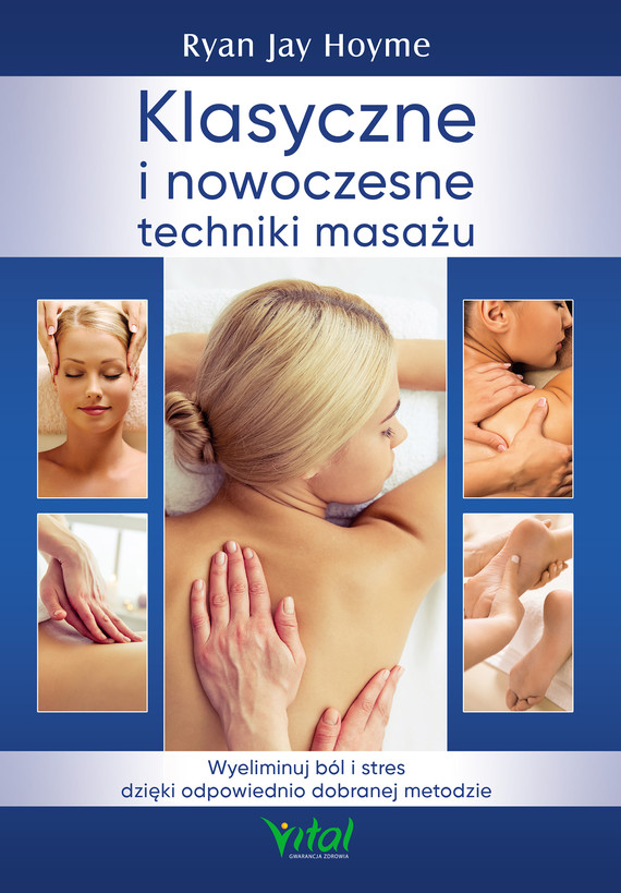 okładka Klasyczne i nowoczesne techniki masażu. Wyeliminuj ból i stres dzięki odpowiednio dobranej metodzieebook | epub, mobi | Ryan Jay Hoyme
