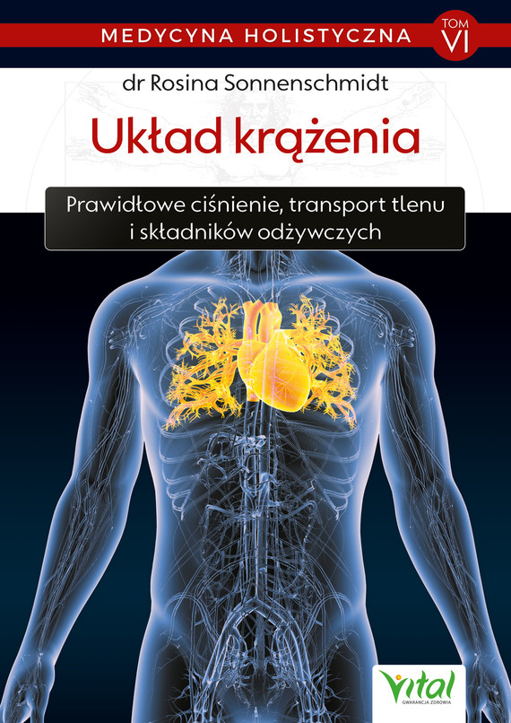 Medycyna holistyczna T. VI Układ krążenia. Prawidłowe ciśnienie, transport tlenu i składników odżywczych - PDF