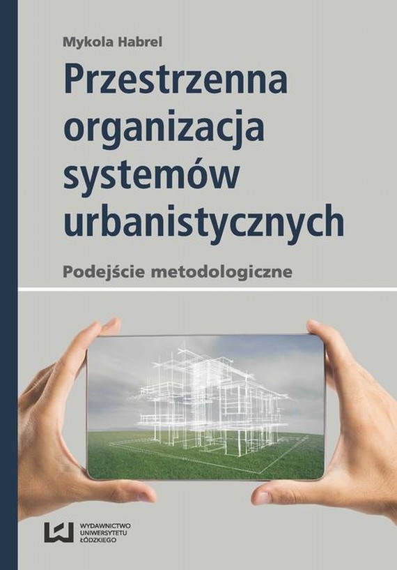 okładka Przestrzenna organizacja systemów urbanistycznychebook | pdf | Mykola Habrel