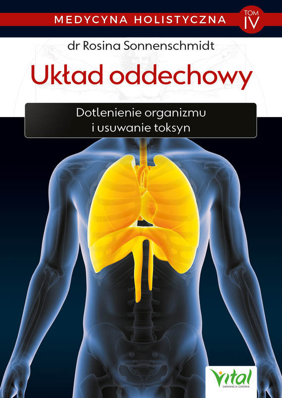 okładka Medycyna holistyczna T. IV Układ oddechowy. Dotlenienie organizmu i usuwanie toksyn - PDF ebook | pdf | Sonnenschmidt Rosina