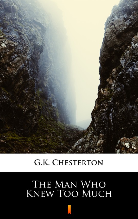 okładka The Man Who Knew Too Muchebook | epub, mobi | Gilbert Keith Chesterton