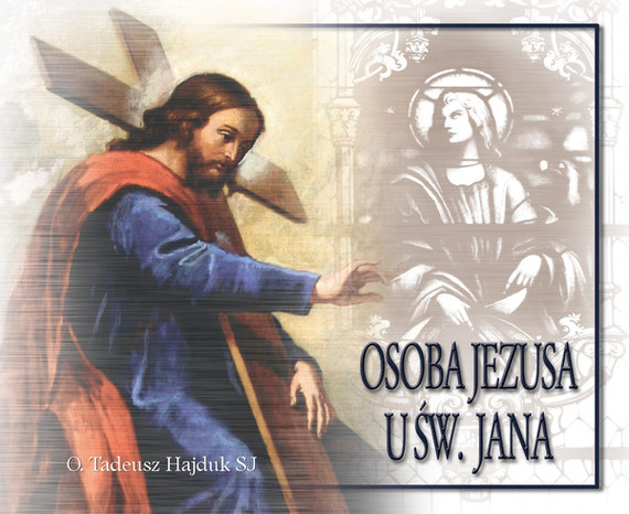 okładka Osoba Jezusa u św. Janaaudiobook | MP3 | Tadeusz Hajduk SJ