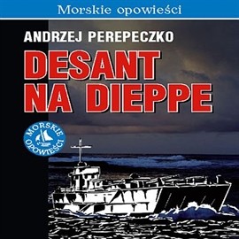 okładka Desant na Dieppe audiobook | MP3 | Andrzej Perepeczko