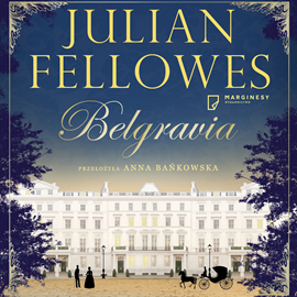 okładka Belgravia audiobook | MP3 | Julian Fellowes