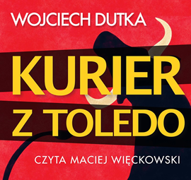 okładka Kurier z Toledo audiobook | MP3 | Wojciech Dutka
