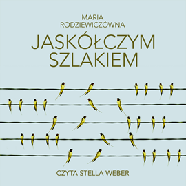 okładka Jaskółczym szlakiemaudiobook | MP3 | Maria Rodziewiczówna